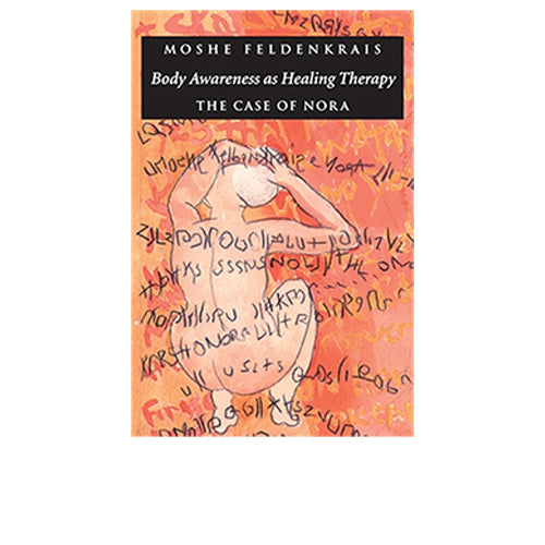 Body Awareness As Healing Therapy: The Case of Nora