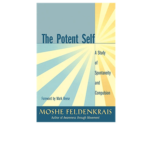 The Potent Self: A Study of Spontaneity and Compulsion