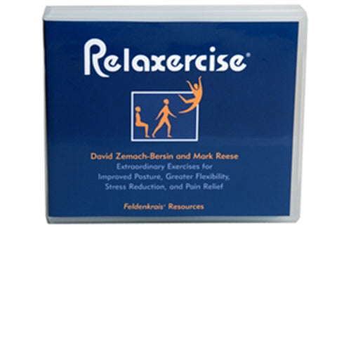 Relaxercise: Extraordinary Exercises for Improved Posture, Greater Flexibilty, Stress Reduction, and Pain Relief