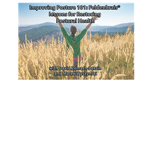 Improving Posture 101: Feldenkrais® lessons for Restoring Postural Health - MP3 Download